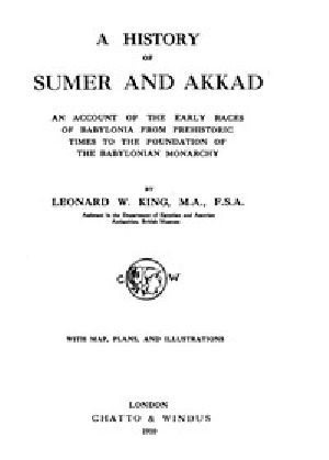 [Gutenberg 49345] • A History of Sumer and Akkad / An account of the early races of Babylonia from prehistoric times to the foundation of the Babylonian monarchy